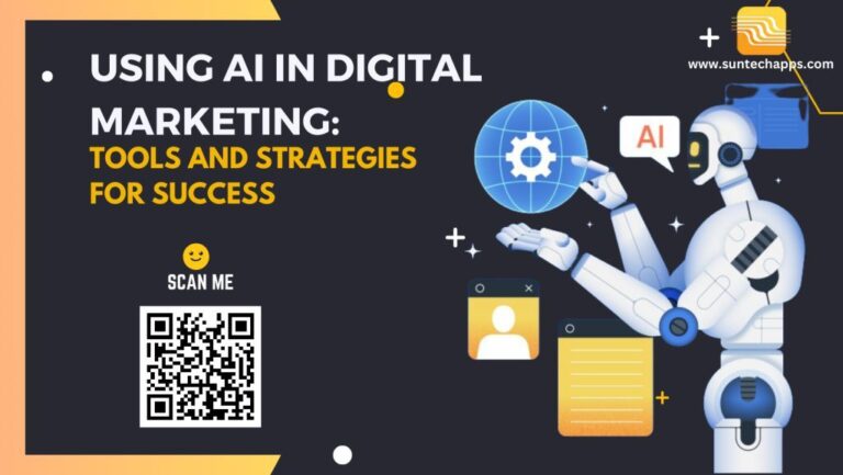 Using AI in Digital Marketing: Tools and Strategies for Success